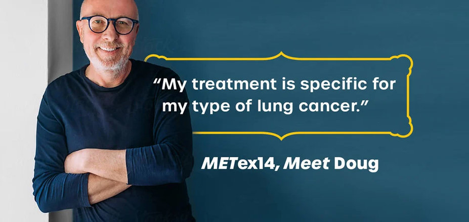 “My treatment is specific for my type of lung cancer” – METex14, Meet Doug